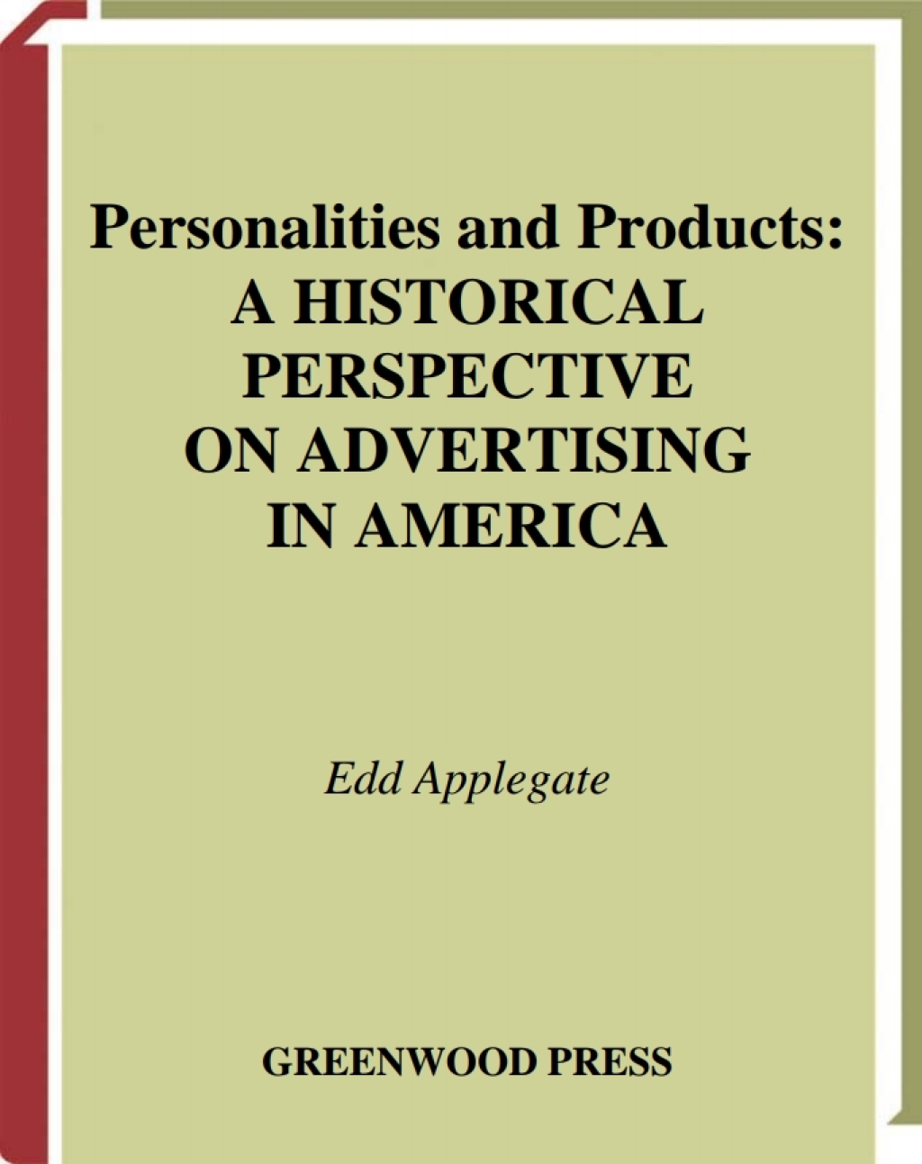 Personalities and Products A Historical Perspective on Advertising in America 1st Edition â€“ PDF/EPUB Version Downloadable