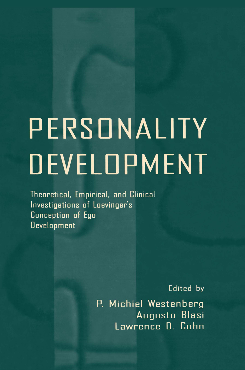 Personality Development Theoretical, Empirical, and Clinical Investigations of Loevinger's Conception of Ego Development 1st Edition â€“ PDF/EPUB Version Downloadable