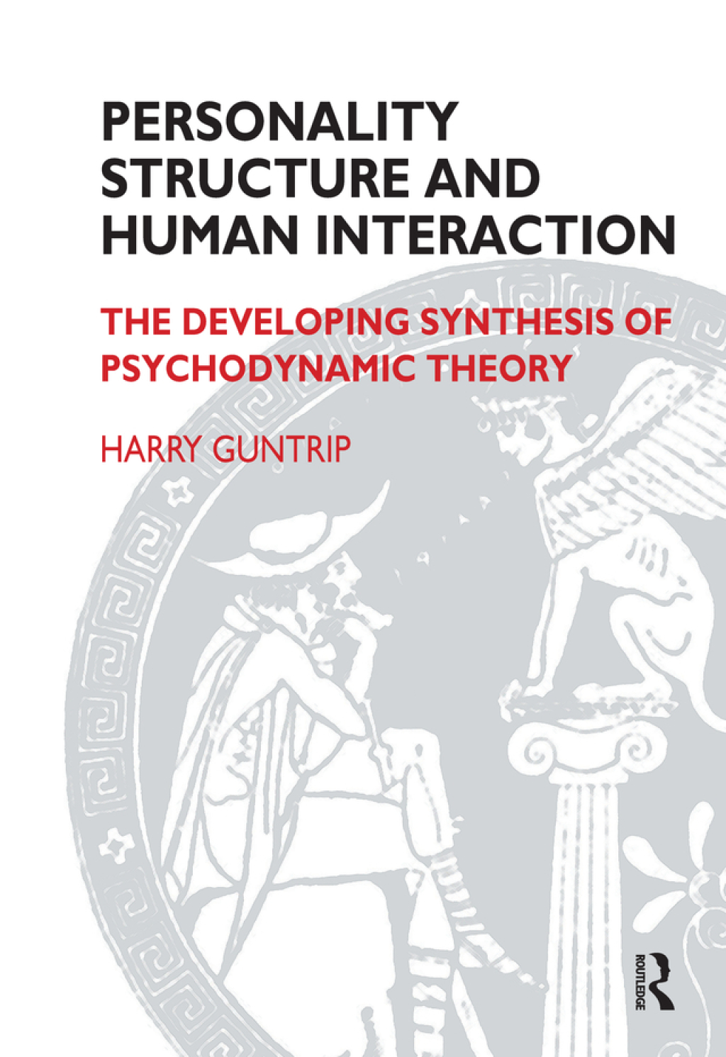 Personality Structure and Human Interaction The Developing Synthesis of Psychodynamic Theory 1st Edition â€“ PDF/EPUB Version Downloadable