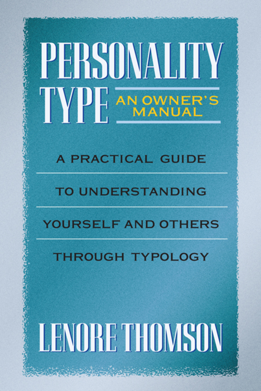 Personality Type: An Owner's Manual A Practical Guide to Understanding Yourself and Others Through Typology - (PDF/EPUB Version)