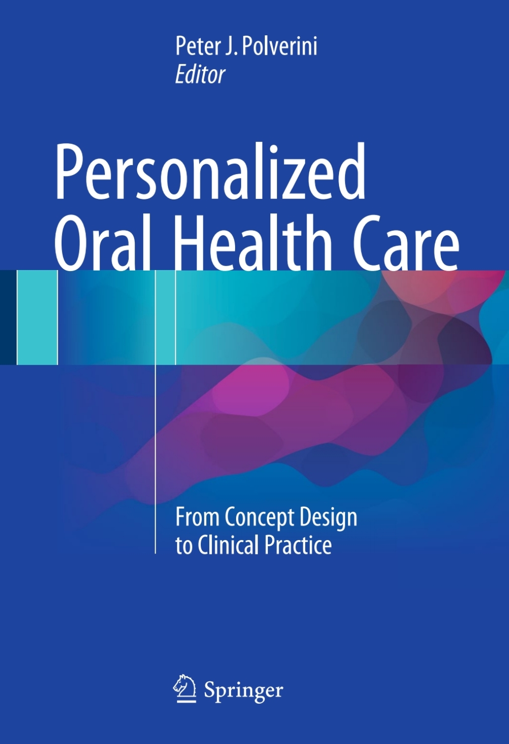Personalized Oral Health Care From Concept Design to Clinical Practice  â€“ PDF/EPUB Version Downloadable