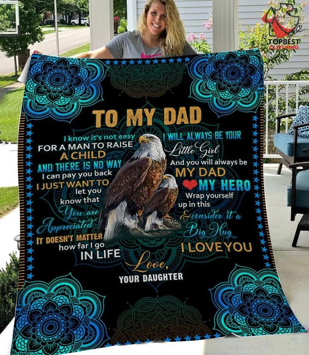 Personalized To My Dad Eagle Fleece Quilt Blanket From Daughter I'll Always Be Your Little Girl - TopBestClothing