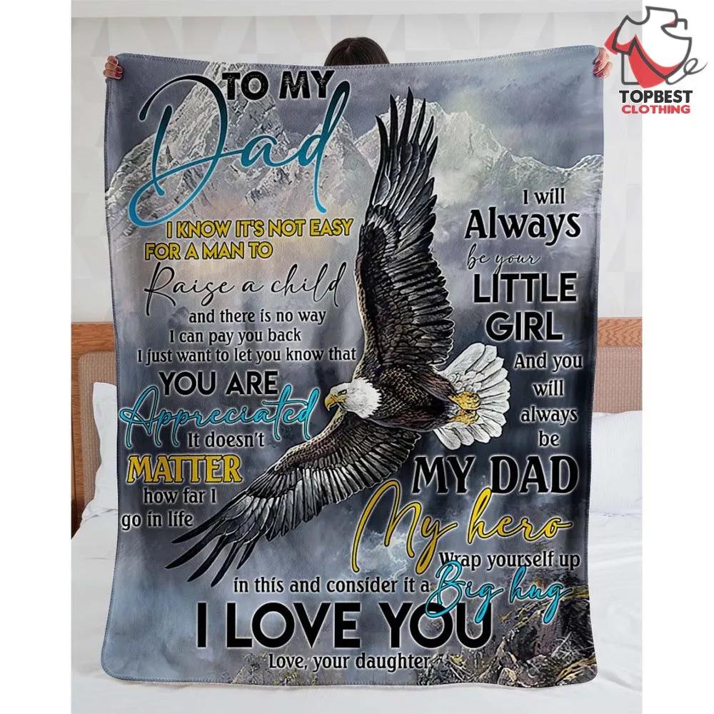 Personalized To My Dad Eagle Fleece Quilt Blanket From Daughter You Are Appreciated - TopBestClothing