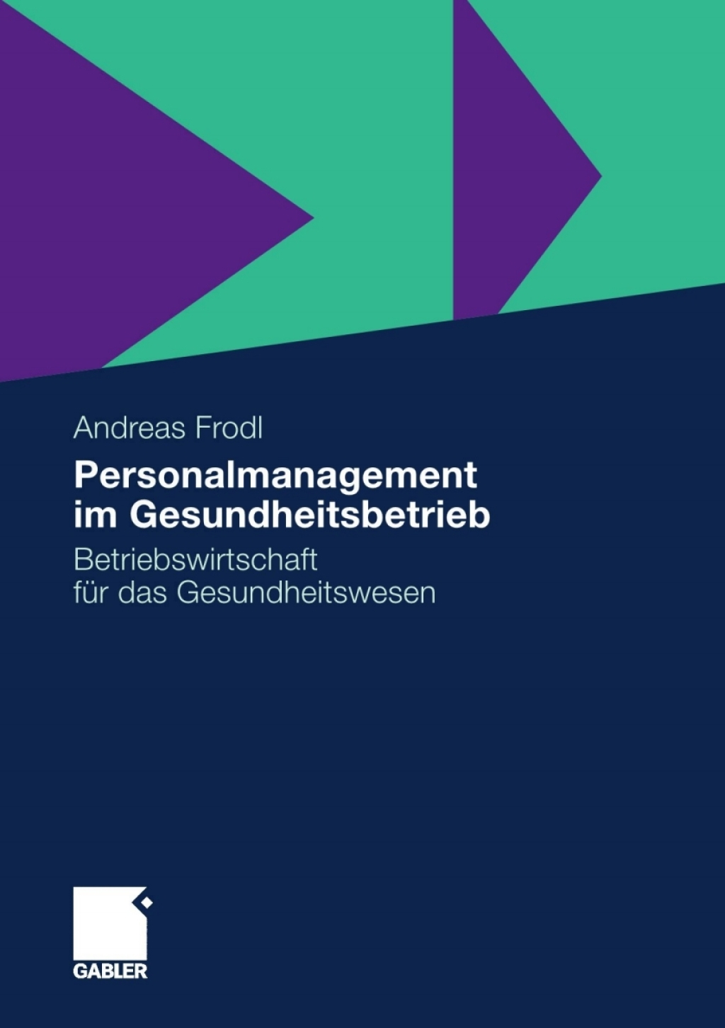 Personalmanagement im Gesundheitsbetrieb Betriebswirtschaft fÃ¼r das Gesundheitswesen  â€“ PDF/EPUB Version Downloadable