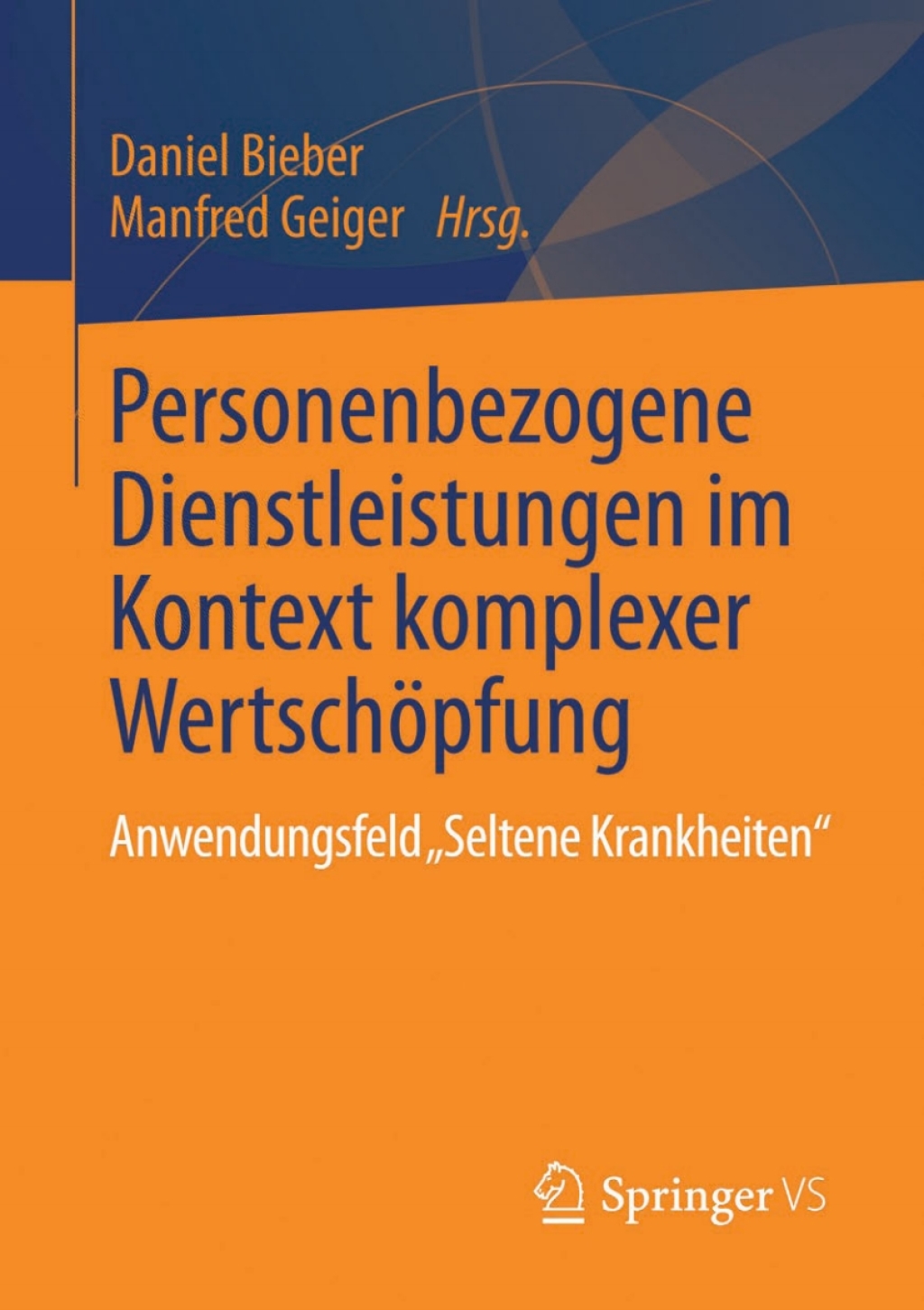 Personenbezogene Dienstleistungen im Kontext komplexer WertschÃ¶pfung Anwendungsfeld â€žSeltene Krankheitenâ€œ  â€“ PDF/EPUB Version Downloadable