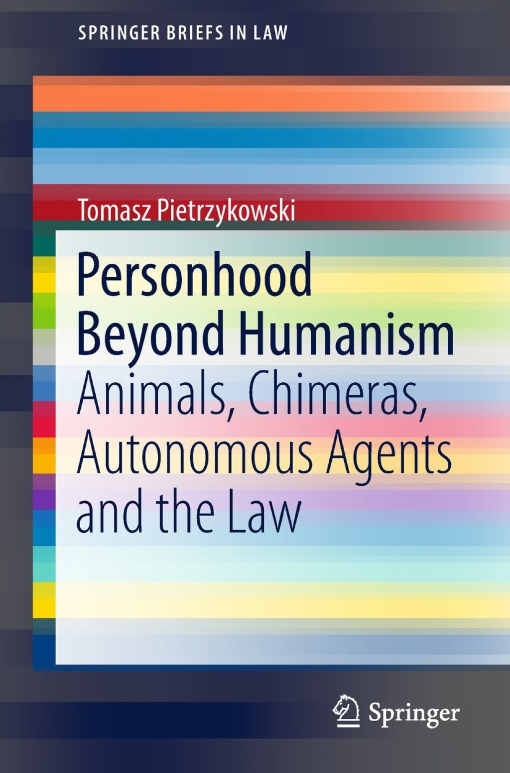 Personhood Beyond Humanism Animals, Chimeras, Autonomous Agents and the Law  â€“ PDF/EPUB Version Downloadable