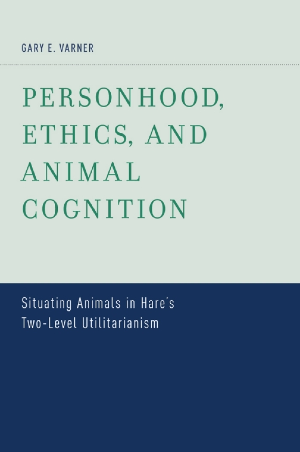 Personhood, Ethics, and Animal Cognition Situating Animals in Hare's Two Level Utilitarianism  â€“ PDF/EPUB Version Downloadable