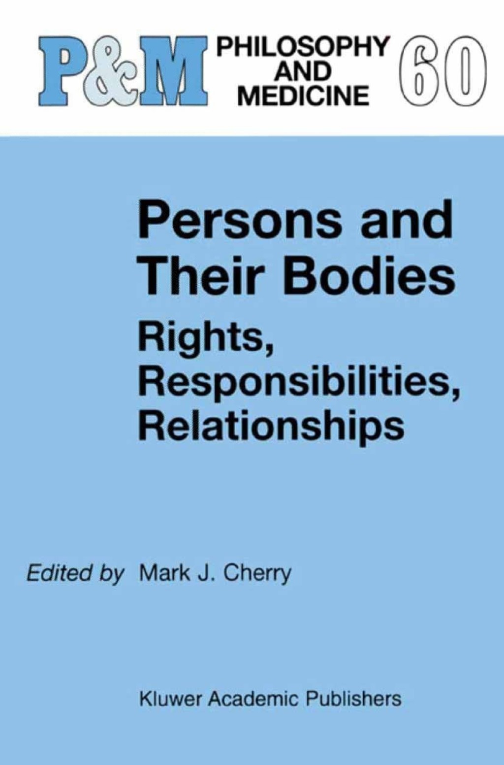 Persons and Their Bodies: Rights, Responsibilities, Relationships 1st Edition â€“ PDF/EPUB Version Downloadable