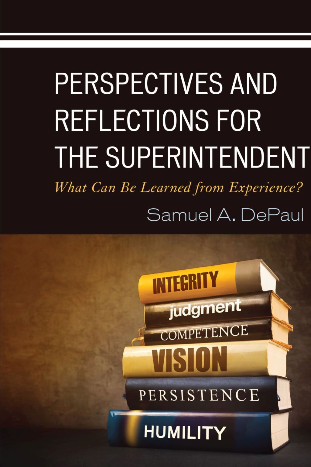 Perspectives and Reflections for the Superintendent What Can Be Learned from Experience? 1st Edition â€“ PDF/EPUB Version Downloadable