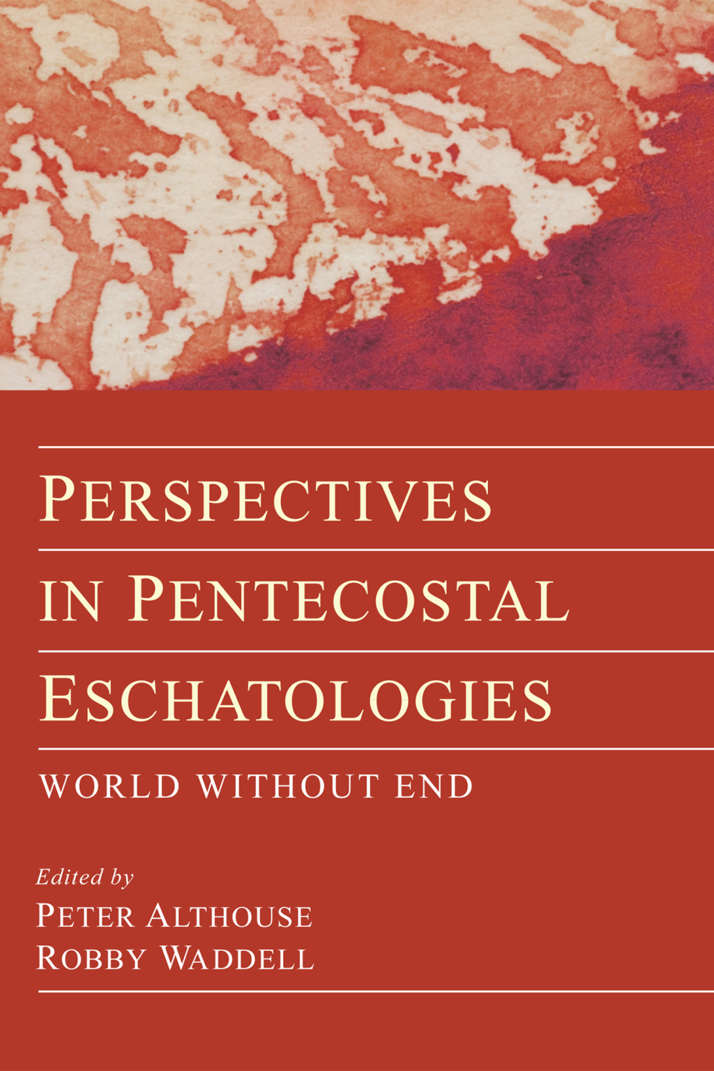 Perspectives in Pentecostal Eschatologies World Without End  â€“ PDF/EPUB Version Downloadable
