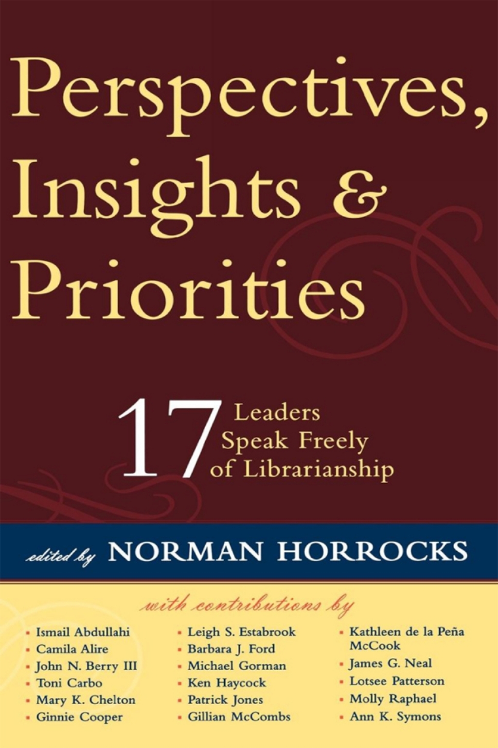 Perspectives, Insights, & Priorities 17 Leaders Speak Freely of Librarianship 1st Edition â€“ PDF/EPUB Version Downloadable