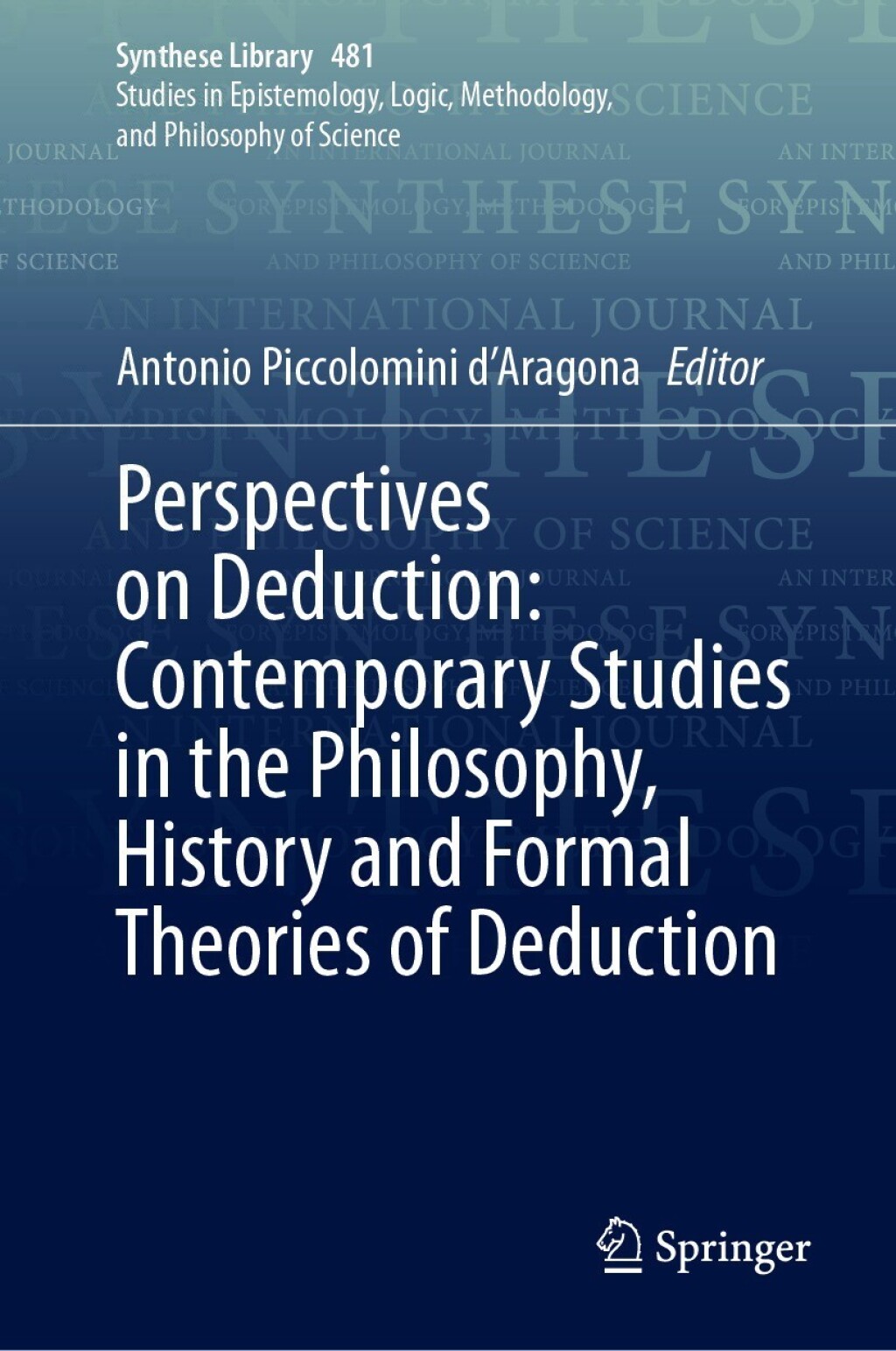 Perspectives on Deduction: Contemporary Studies in the Philosophy, History and Formal Theories of Deduction  â€“ PDF/EPUB Version Downloadable