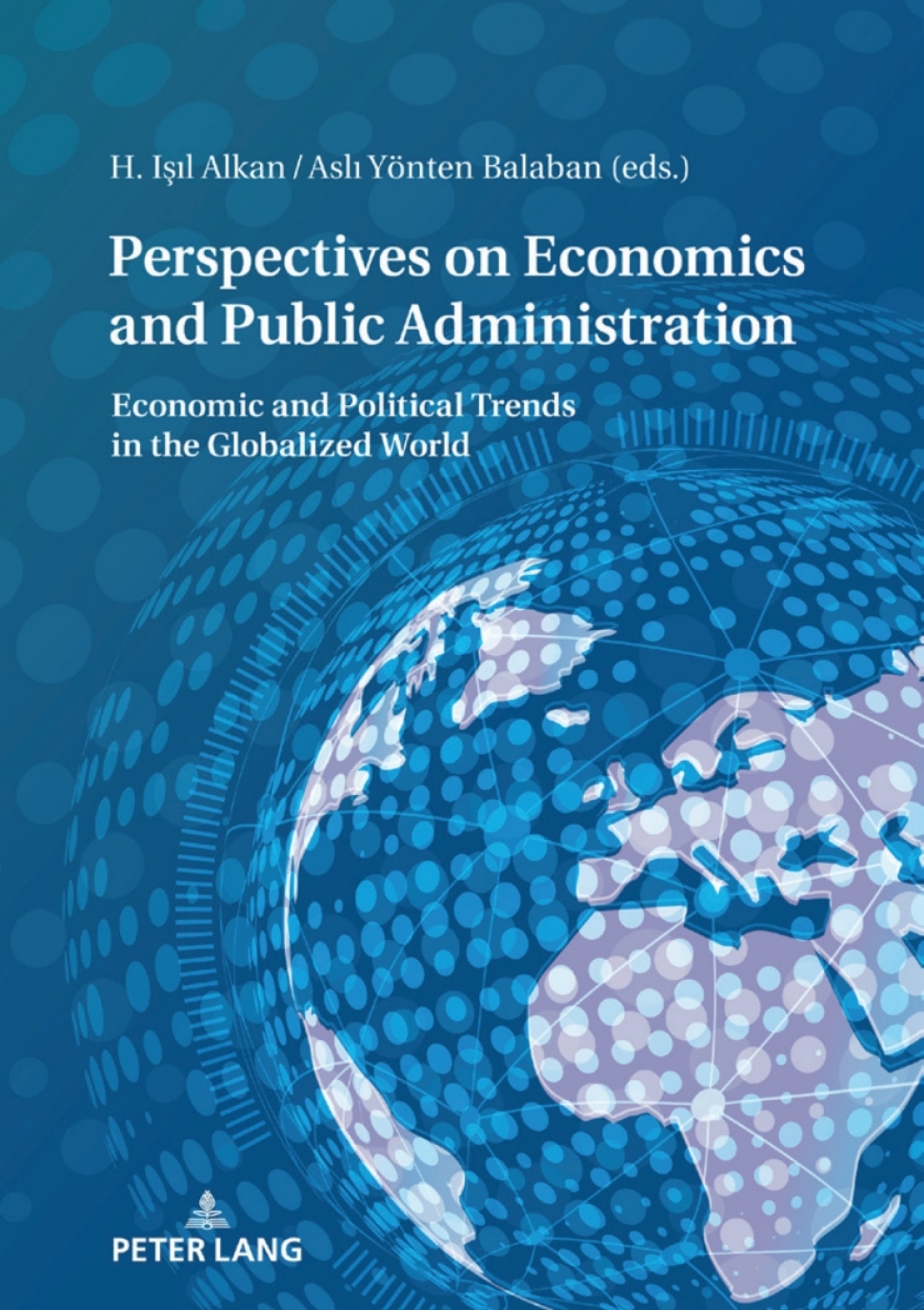 Perspectives on Economy and Public Administration Economic and Political Trends in the Globalized World 1st Edition â€“ PDF/EPUB Version Downloadable