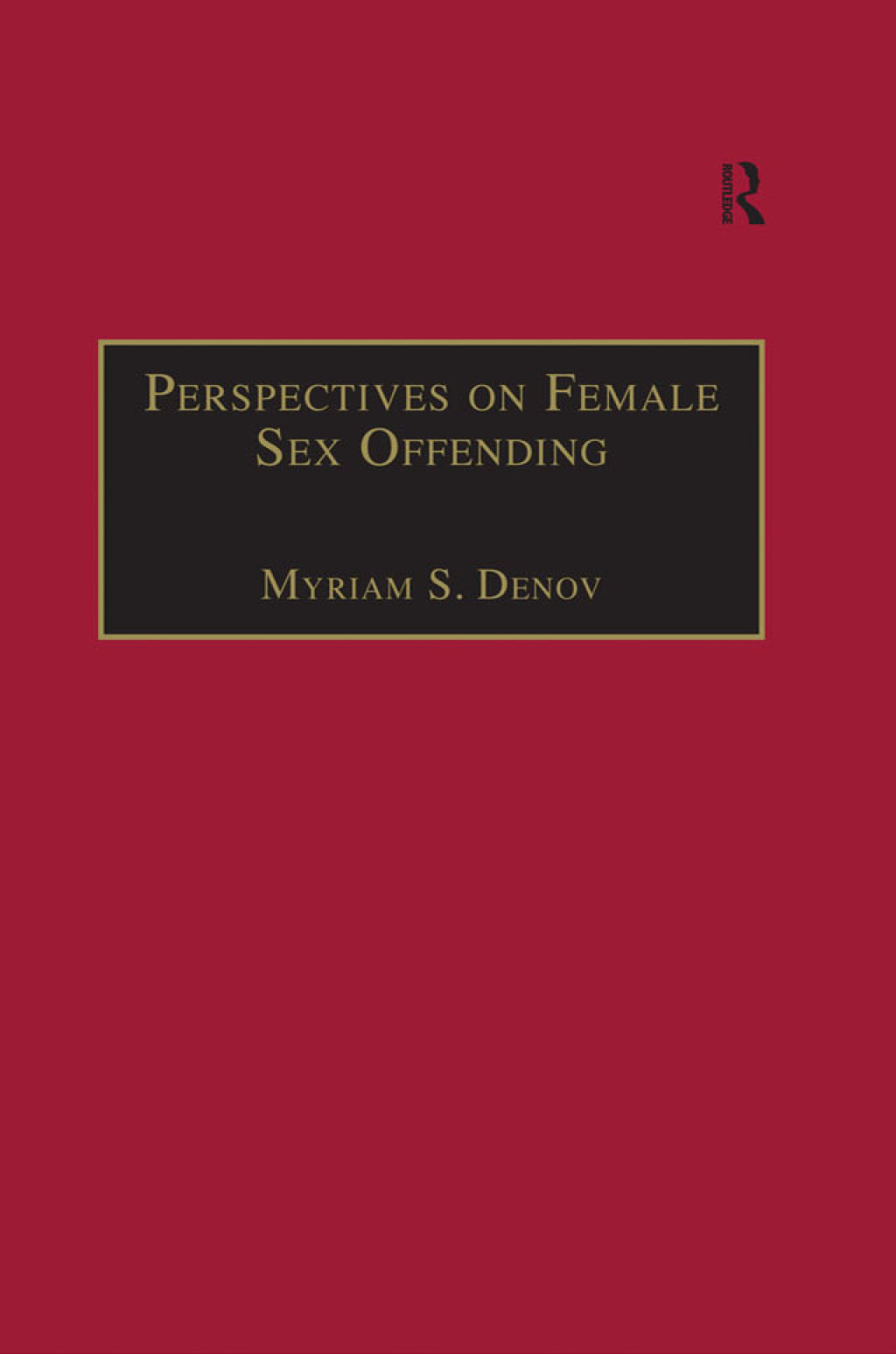 Perspectives on Female Sex Offending A Culture of Denial 1st Edition â€“ PDF/EPUB Version Downloadable