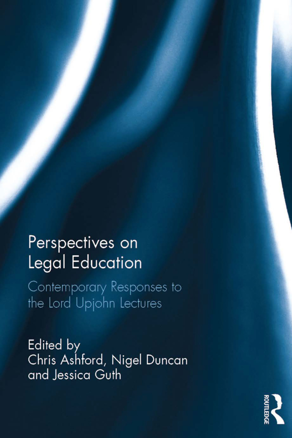 Perspectives on Legal Education Contemporary Responses to the Lord Upjohn Lectures 1st Edition â€“ PDF/EPUB Version Downloadable