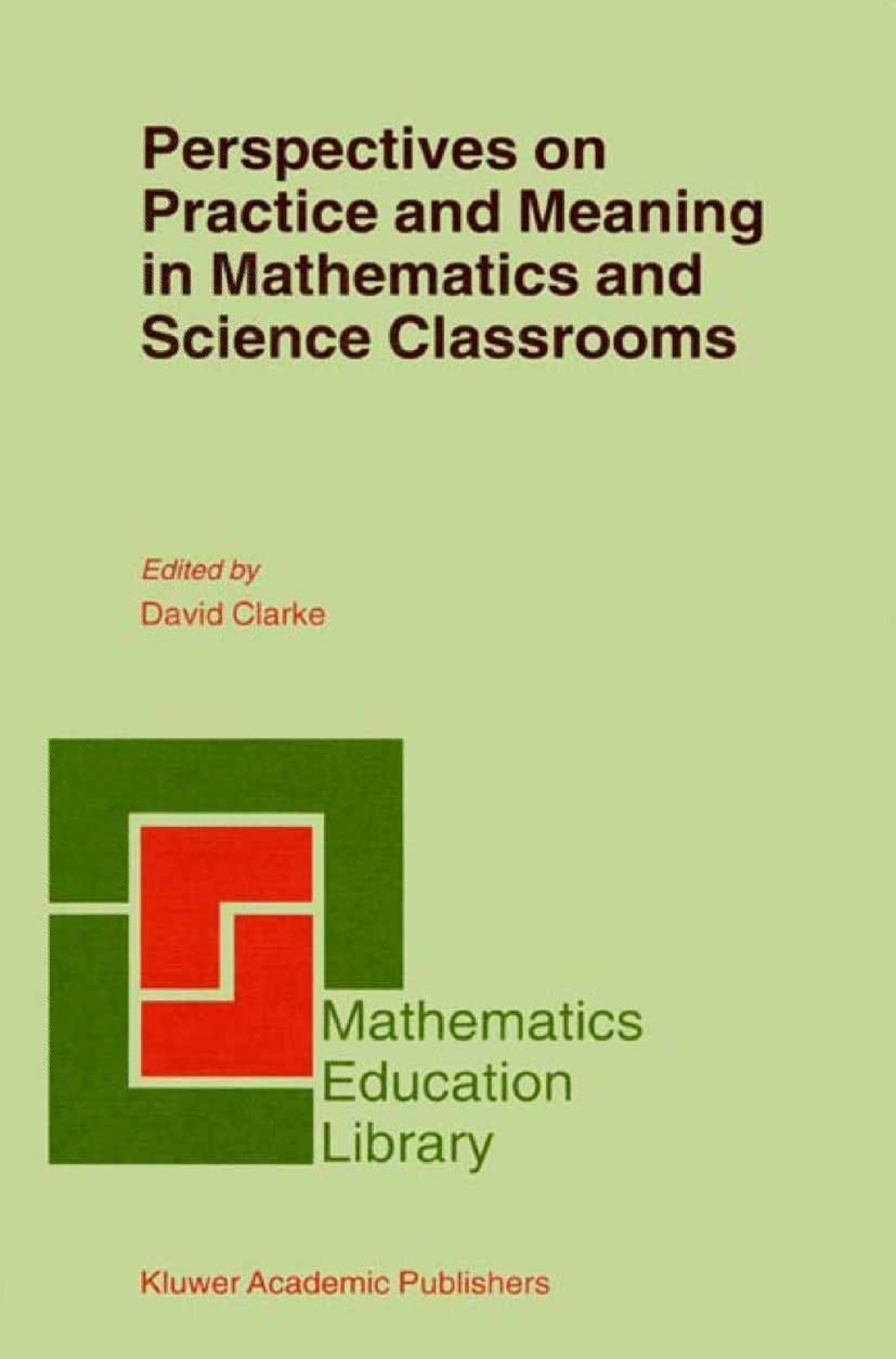 Perspectives on Practice and Meaning in Mathematics and Science Classrooms 1st Edition â€“ PDF/EPUB Version Downloadable