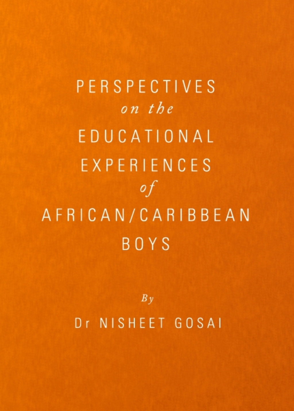 Perspectives on the Educational Experiences of African/Caribbean Boys 1st Edition â€“ PDF/EPUB Version Downloadable
