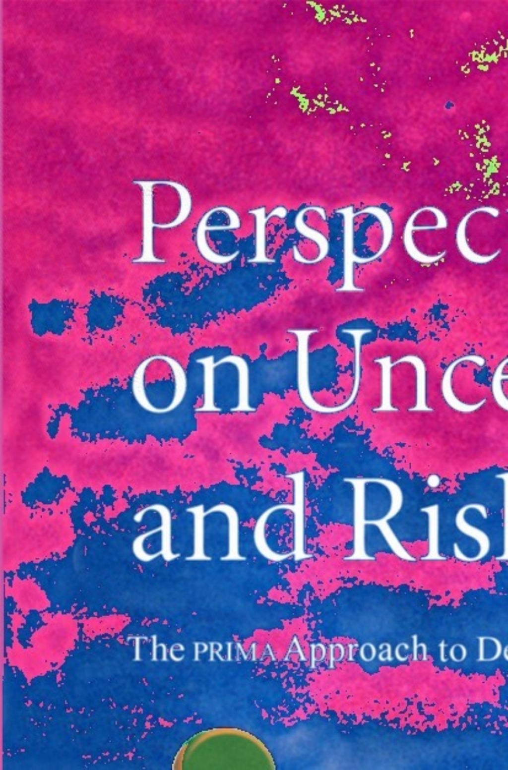 Perspectives on Uncertainty and Risk The PRIMA Approach to Decision Support  â€“ PDF/EPUB Version Downloadable