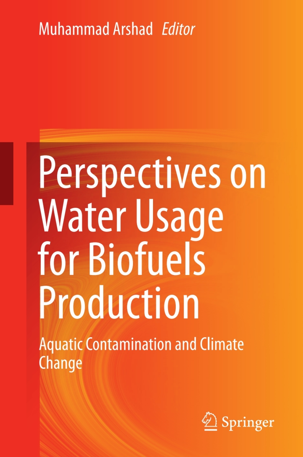 Perspectives on Water Usage for Biofuels Production Aquatic Contamination and Climate Change  â€“ PDF/EPUB Version Downloadable