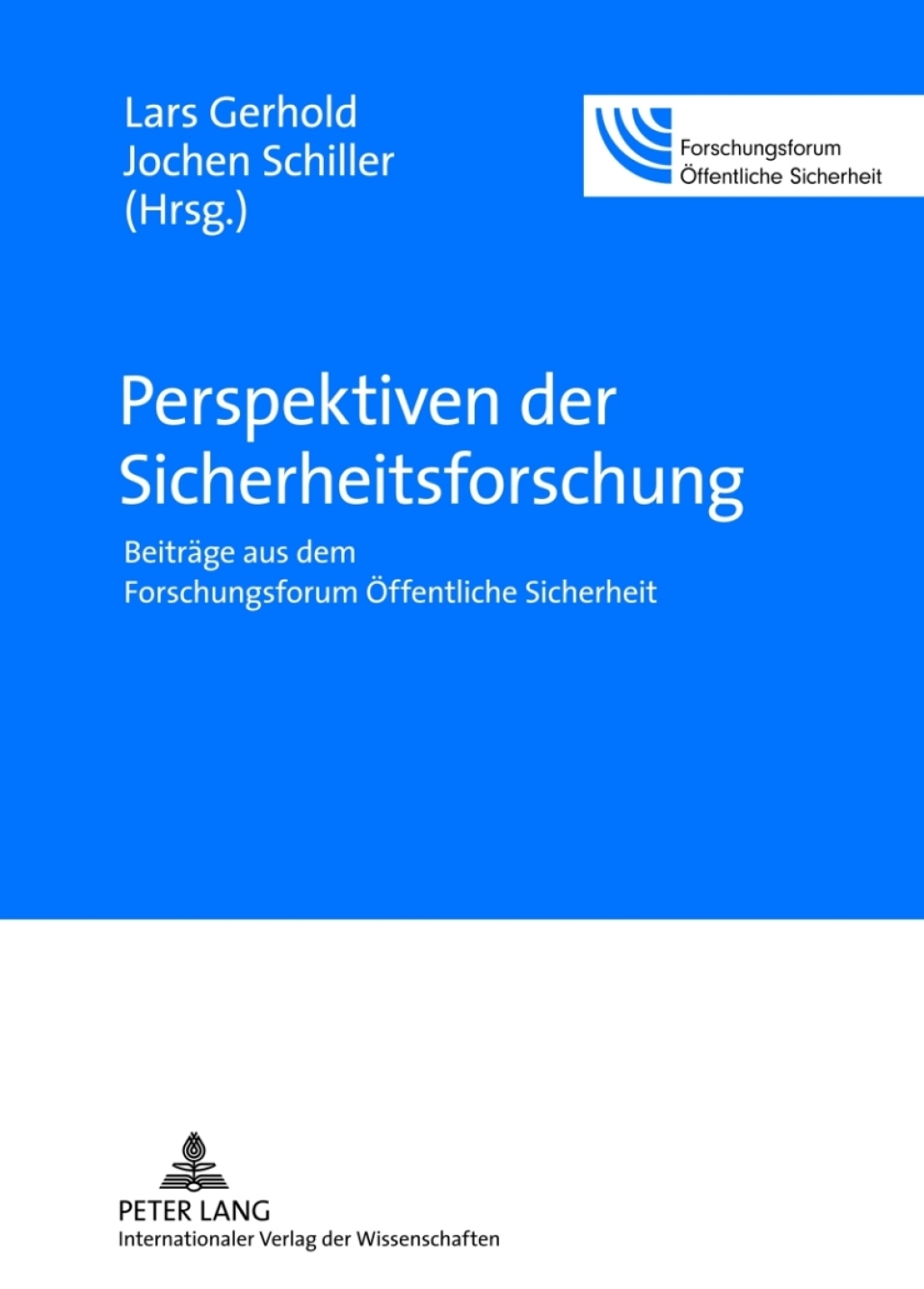 Perspektiven der Sicherheitsforschung Beitraege aus dem Forschungsforum Oeffentliche Sicherheit 1st Edition â€“ PDF/EPUB Version Downloadable
