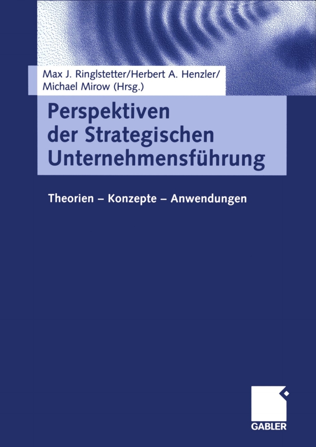Perspektiven der Strategischen UnternehmensfÃ¼hrung Theorien â€” Konzepte â€” Anwendungen 1st Edition â€“ PDF/EPUB Version Downloadable