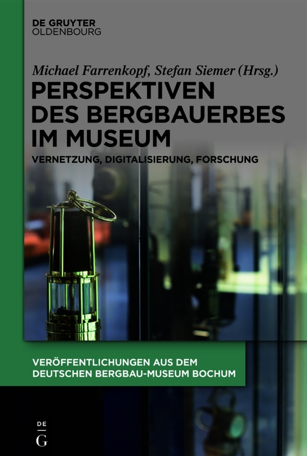 Perspektiven des Bergbauerbes im Museum Vernetzung, Digitalisierung, Forschung 1st Edition â€“ PDF/EPUB Version Downloadable