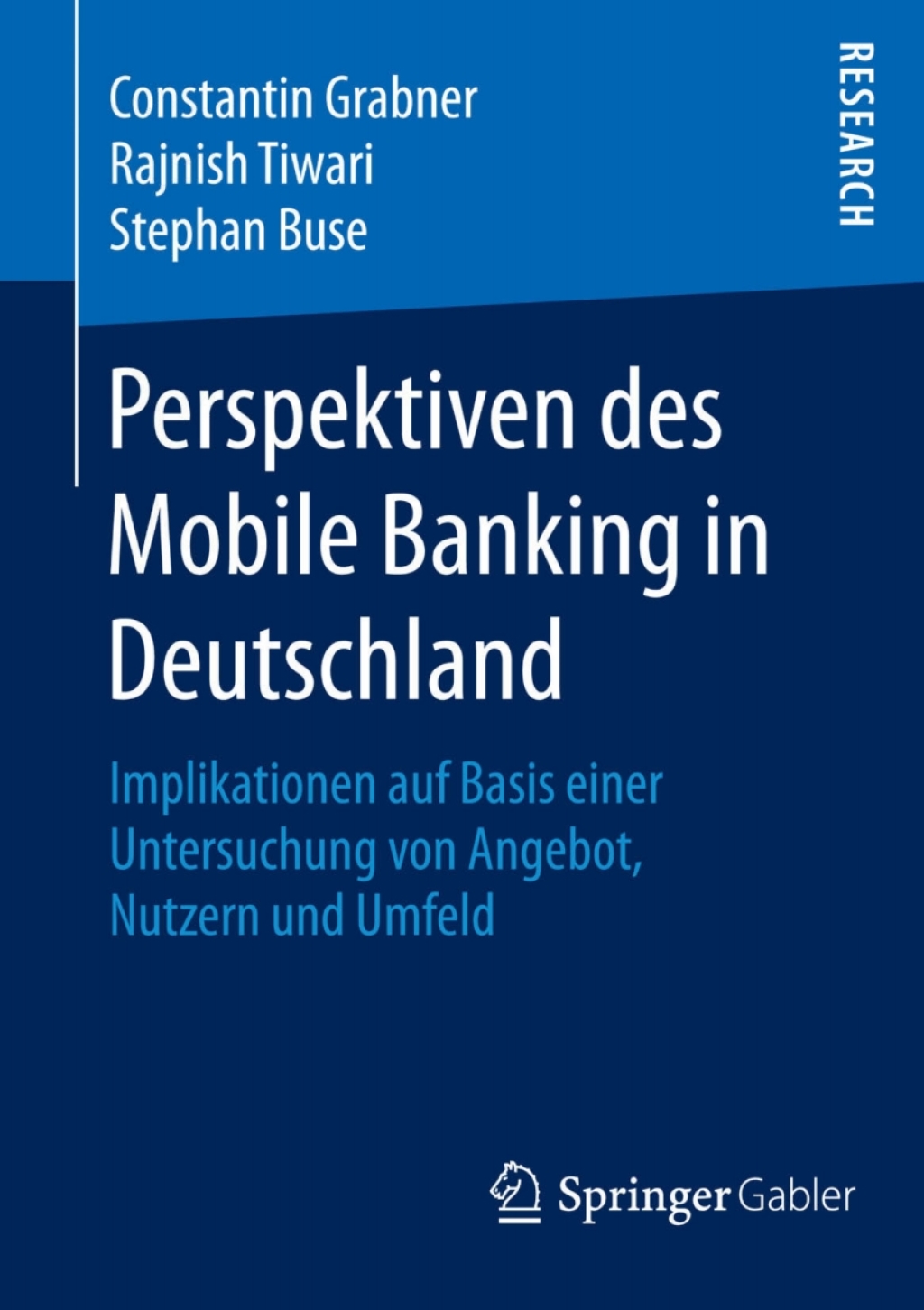 Perspektiven des Mobile Banking in Deutschland Implikationen auf Basis einer Untersuchung von Angebot, Nutzern und Umfeld  â€“ PDF/EPUB Version Downloadable