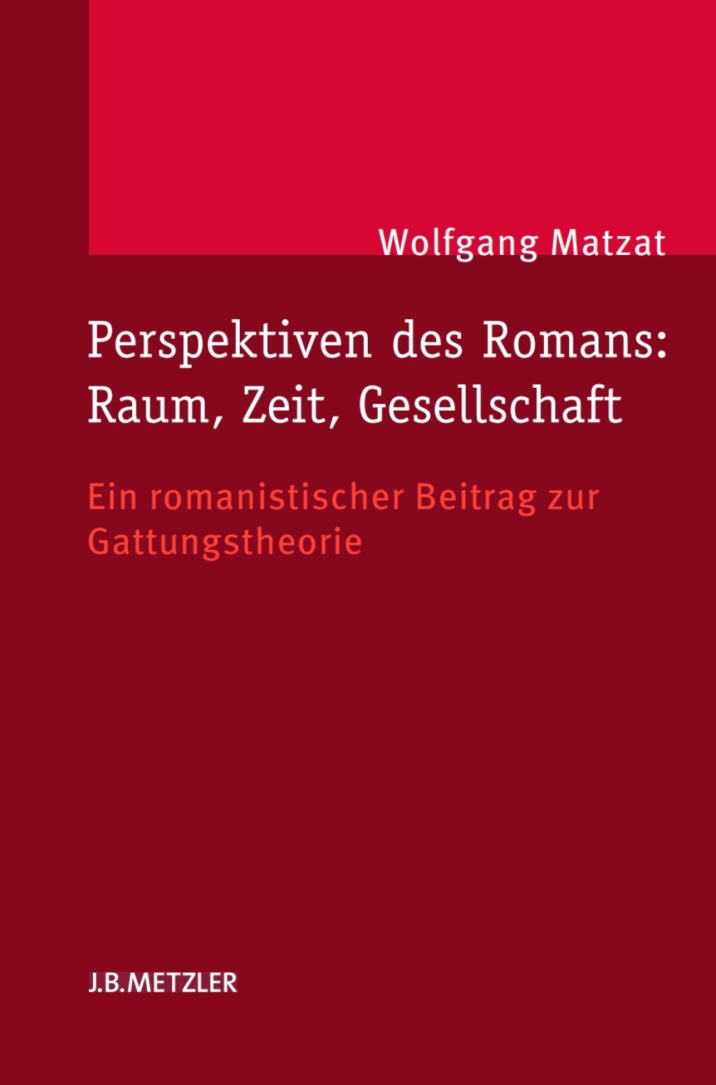 Perspektiven des Romans: Raum, Zeit, Gesellschaft Ein romanistischer Beitrag zur Gattungstheorie  â€“ PDF/EPUB Version Downloadable