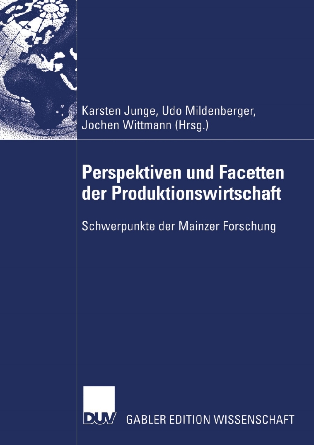 Perspektiven und Facetten der Produktionswirtschaft Schwerpunkte der Mainzer Forschung 1st Edition â€“ PDF/EPUB Version Downloadable