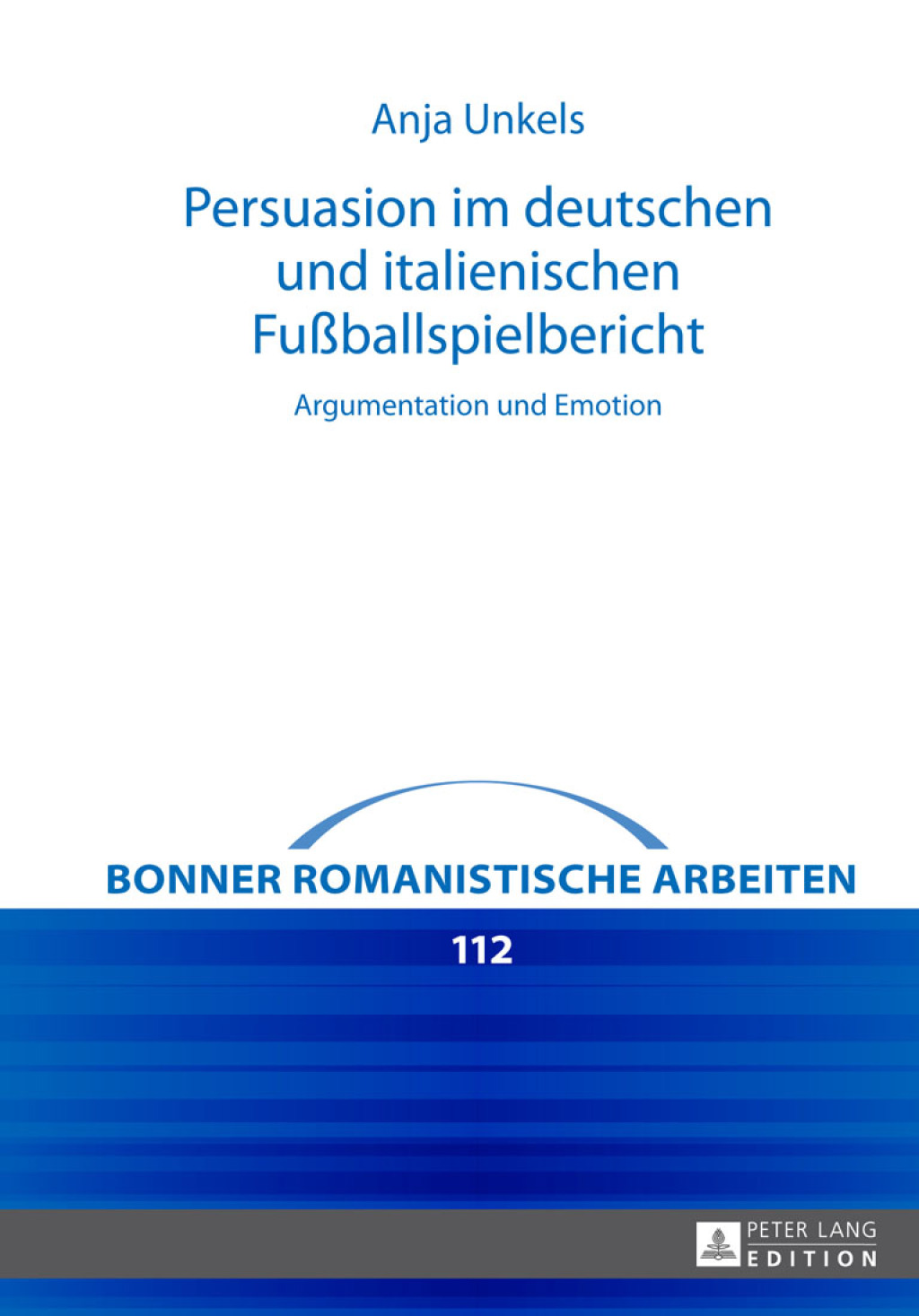 Persuasion im deutschen und italienischen FuÃŸballspielbericht Argumentation und Emotion 1st Edition â€“ PDF/EPUB Version Downloadable