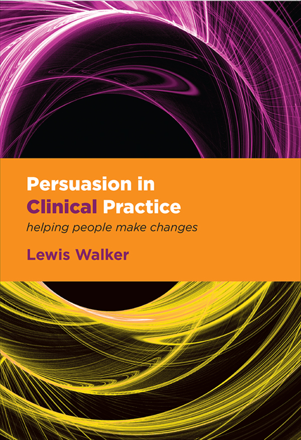 Persuasion in Clinical Practice Helping People Make Changes 1st Edition â€“ PDF/EPUB Version Downloadable