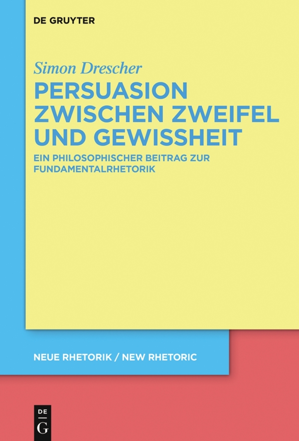 Persuasion zwischen Zweifel und Gewissheit Ein philosophischer Beitrag zur Fundamentalrhetorik 1st Edition â€“ PDF/EPUB Version Downloadable