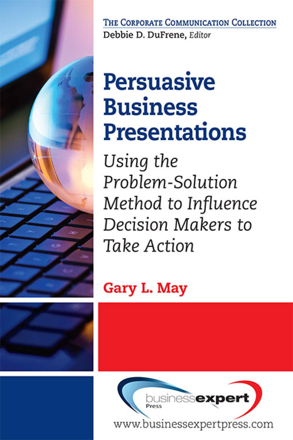 Persuasive Business Presentations Using the Problem-Solution Method to Influence Decision - (PDF/EPUB Version)