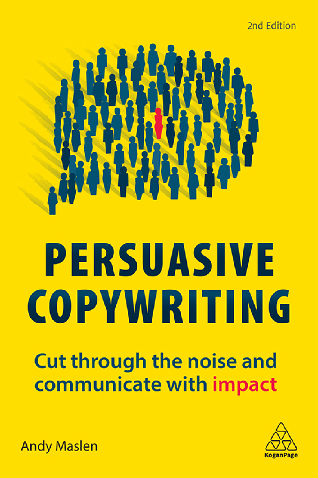 Persuasive Copywriting Cut Through the Noise and Communicate With Impact 2nd Edition - (PDF/EPUB Version)
