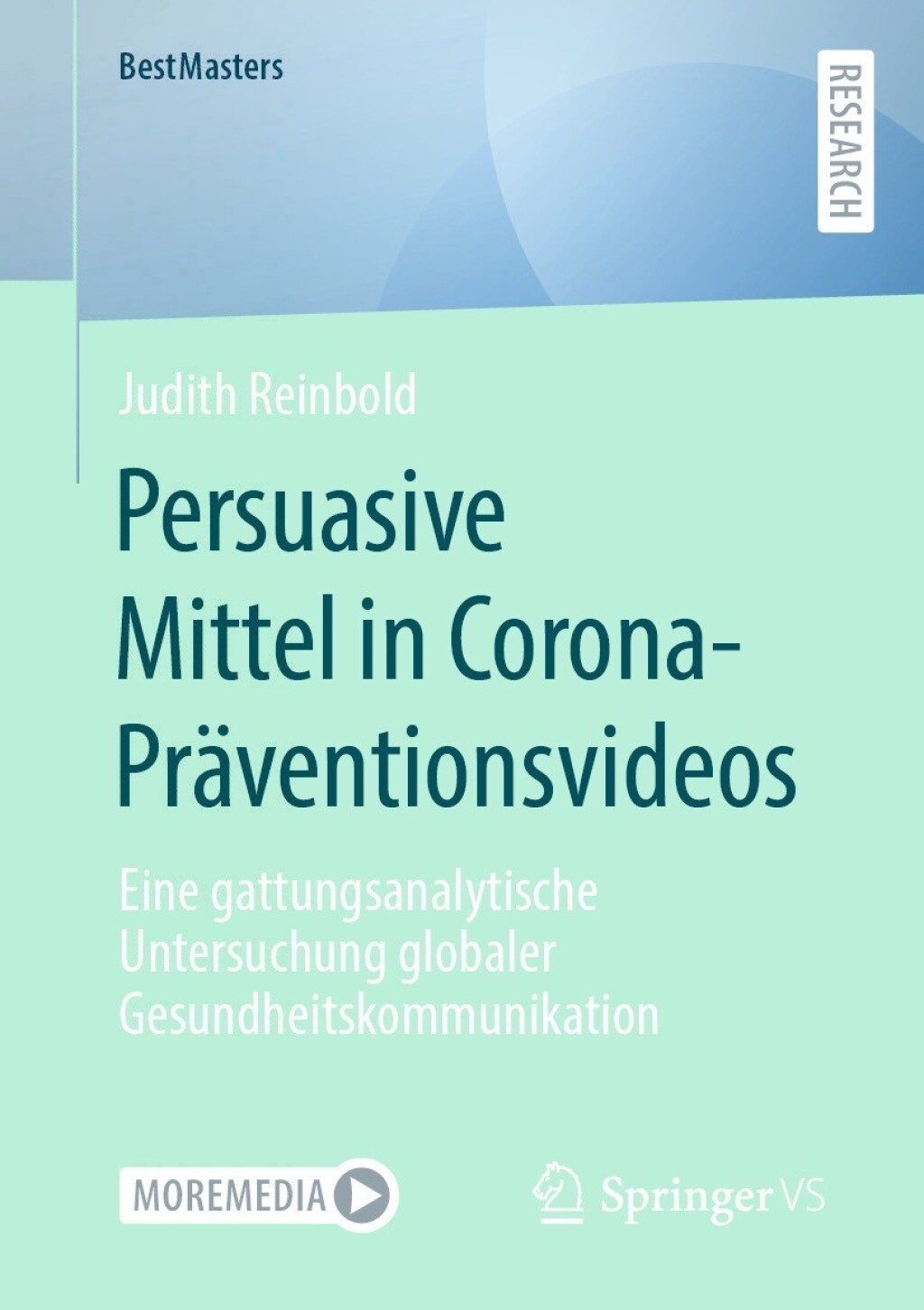 Persuasive Mittel in Corona-PrÃ¤ventionsvideos Eine gattungsanalytische Untersuchung globaler Gesundheitskommunikation  â€“ PDF/EPUB Version Downloadable