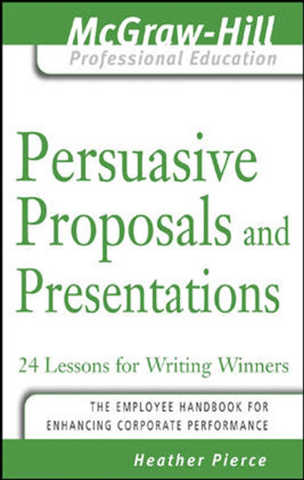 Persuasive Proposals and Presentations : 24 Lessons for Writing Winners - (PDF/EPUB Version)