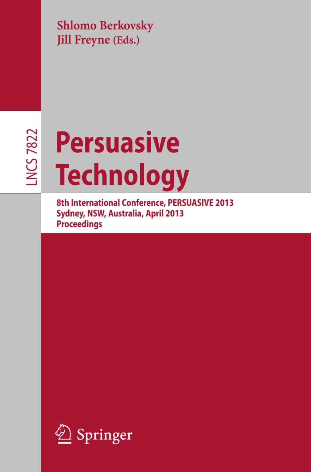 Persuasive Technology 8th International Conference, PERSUASIVE 2013, Sydney, NSW, Australia, April 3-5, 2013. Proceedings  â€“ PDF/EPUB Version Downloadable