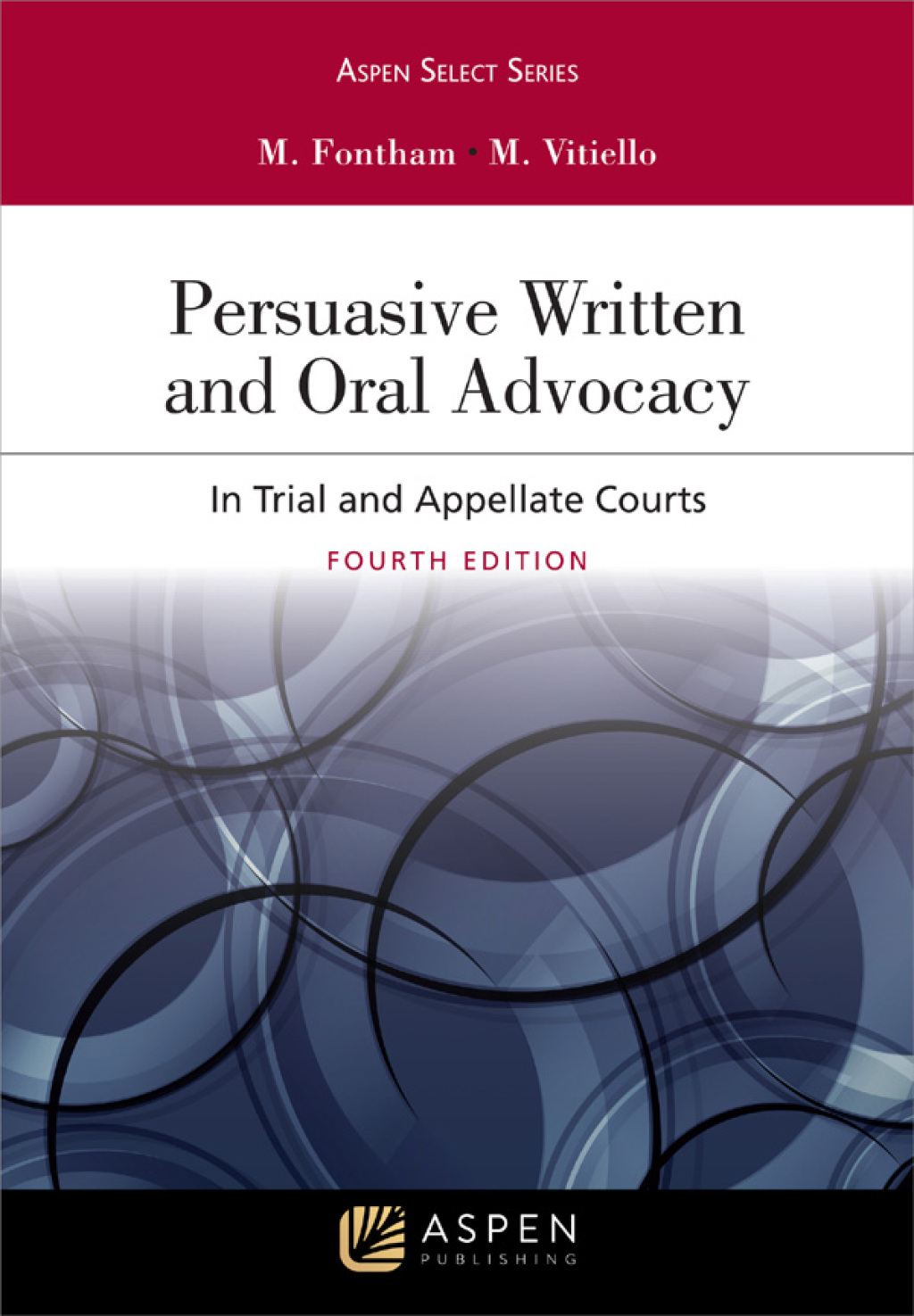 Persuasive Written and Oral Advocacy In Trial and Appellate Courts 3rd Edition â€“ PDF/EPUB Version Downloadable