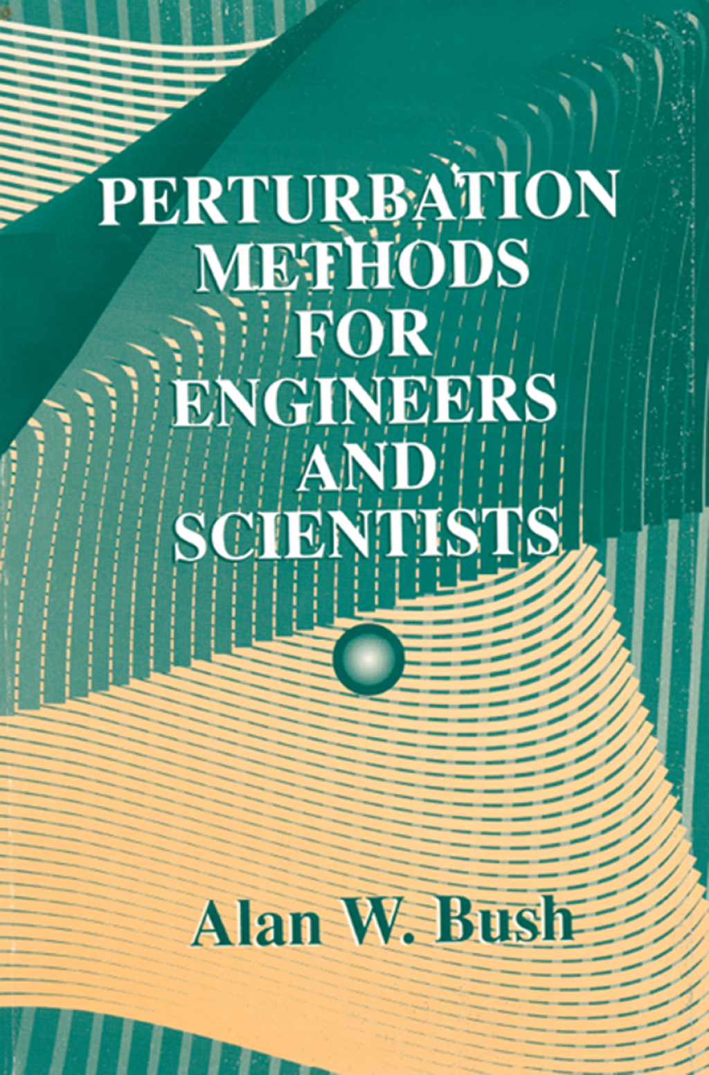 Perturbation Methods for Engineers and Scientists 1st Edition â€“ PDF/EPUB Version Downloadable