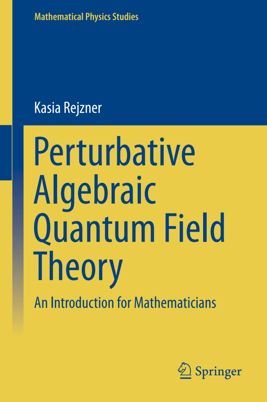 Perturbative Algebraic Quantum Field Theory An Introduction for Mathematicians  â€“ PDF/EPUB Version Downloadable