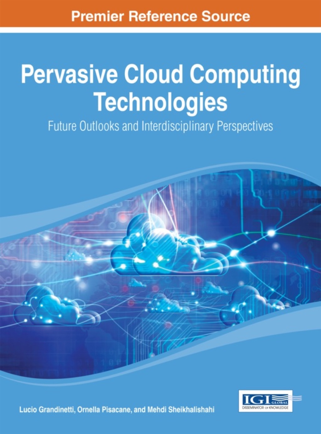 Pervasive Cloud Computing Technologies: Future Outlooks and Interdisciplinary Perspectives 1st Edition â€“ PDF/EPUB Version Downloadable
