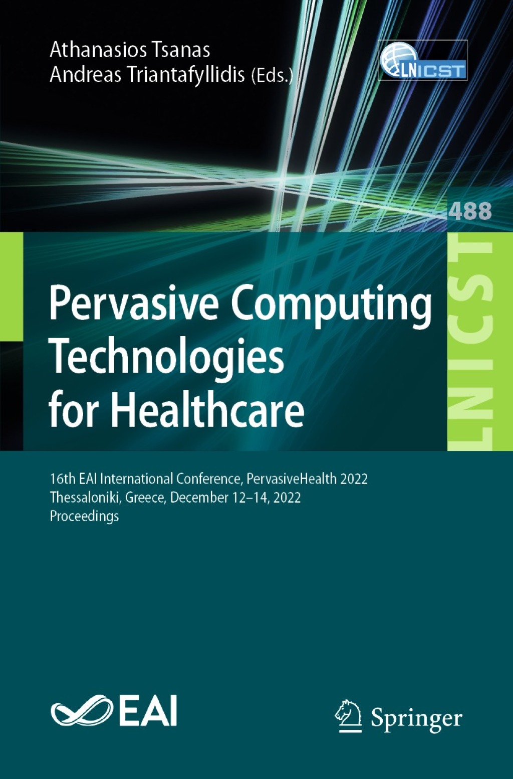 Pervasive Computing Technologies for Healthcare 16th EAI International Conference, PervasiveHealth 2022, Thessaloniki, Greece, December 12-14, 2022, Proceedings  â€“ PDF/EPUB Version Downloadable