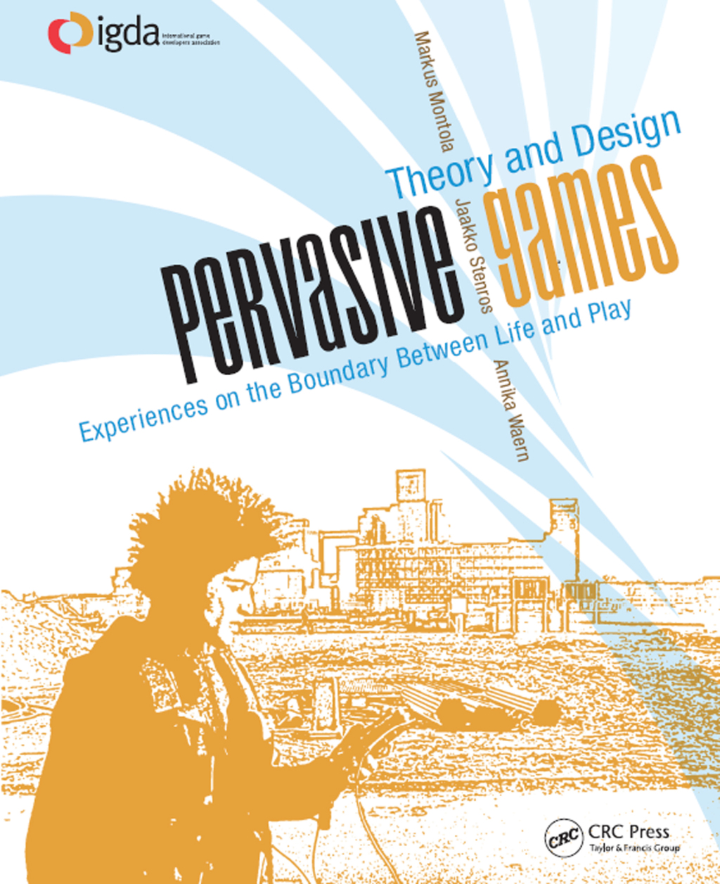 Pervasive Games Theory and Design 1st Edition â€“ PDF/EPUB Version Downloadable