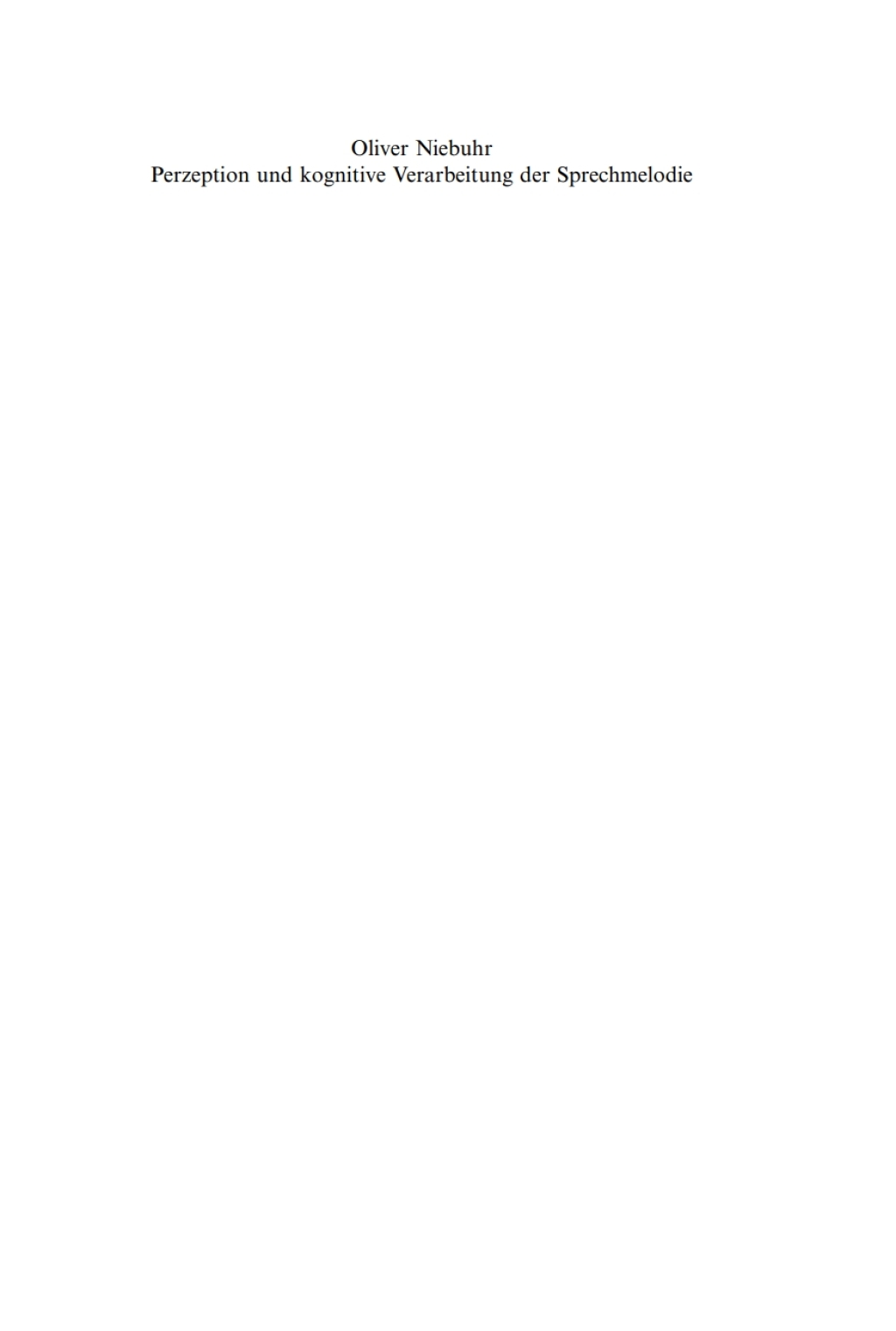 Perzeption und kognitive Verarbeitung der Sprechmelodie Theoretische Grundlagen und empirische Untersuchungen 1st Edition â€“ PDF/EPUB Version Downloadable