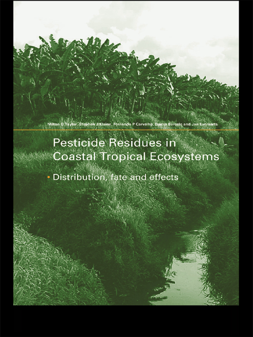 Pesticide Residues in Coastal Tropical Ecosystems Distribution, Fate and Effects 1st Edition â€“ PDF/EPUB Version Downloadable