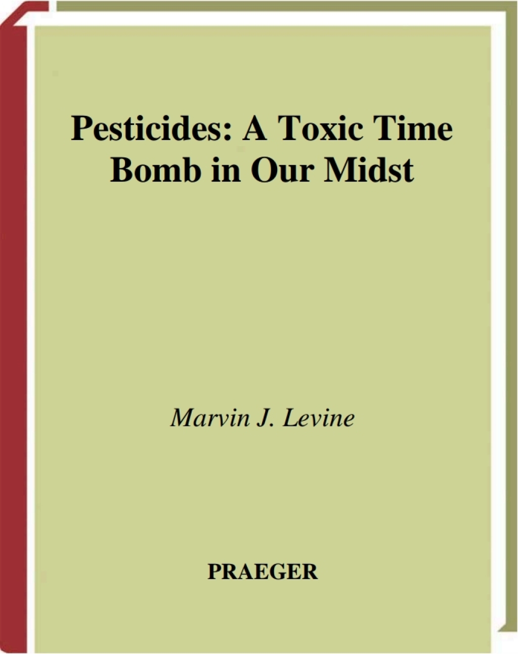 Pesticides A Toxic Time Bomb in Our Midst 1st Edition â€“ PDF/EPUB Version Downloadable