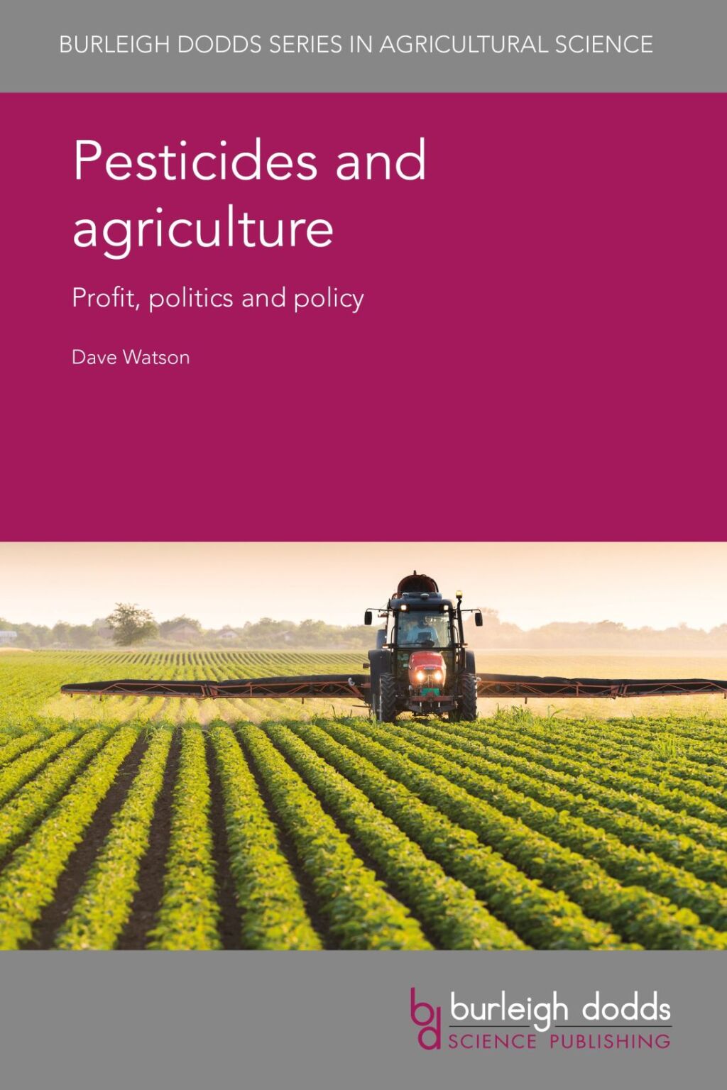 Pesticides and agriculture Profit, politics and policy 1st Edition â€“ PDF/EPUB Version Downloadable