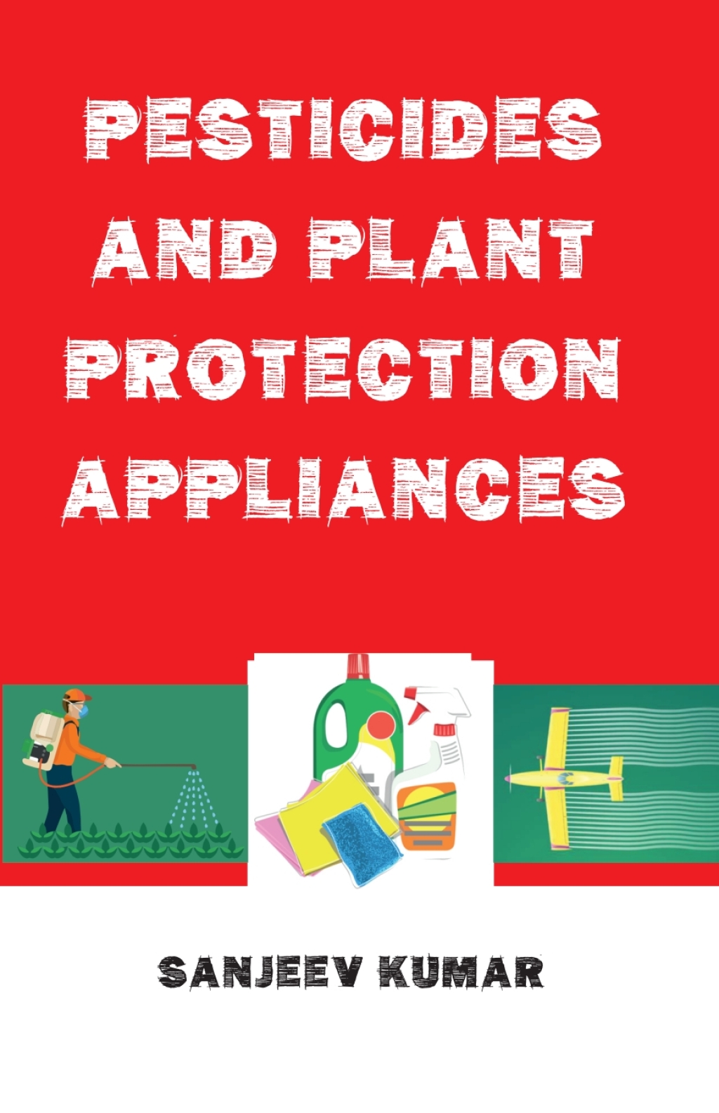 Pesticides and Plant Protection Appliances 1st Edition â€“ PDF/EPUB Version Downloadable