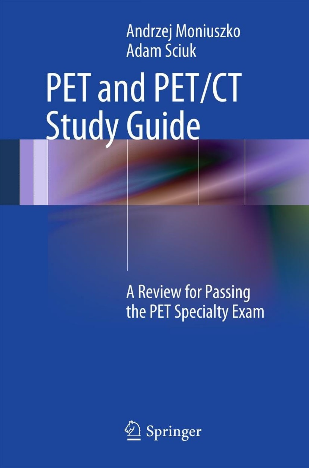 PET and PET/CT Study Guide A Review for Passing the PET Specialty Exam  â€“ PDF/EPUB Version Downloadable