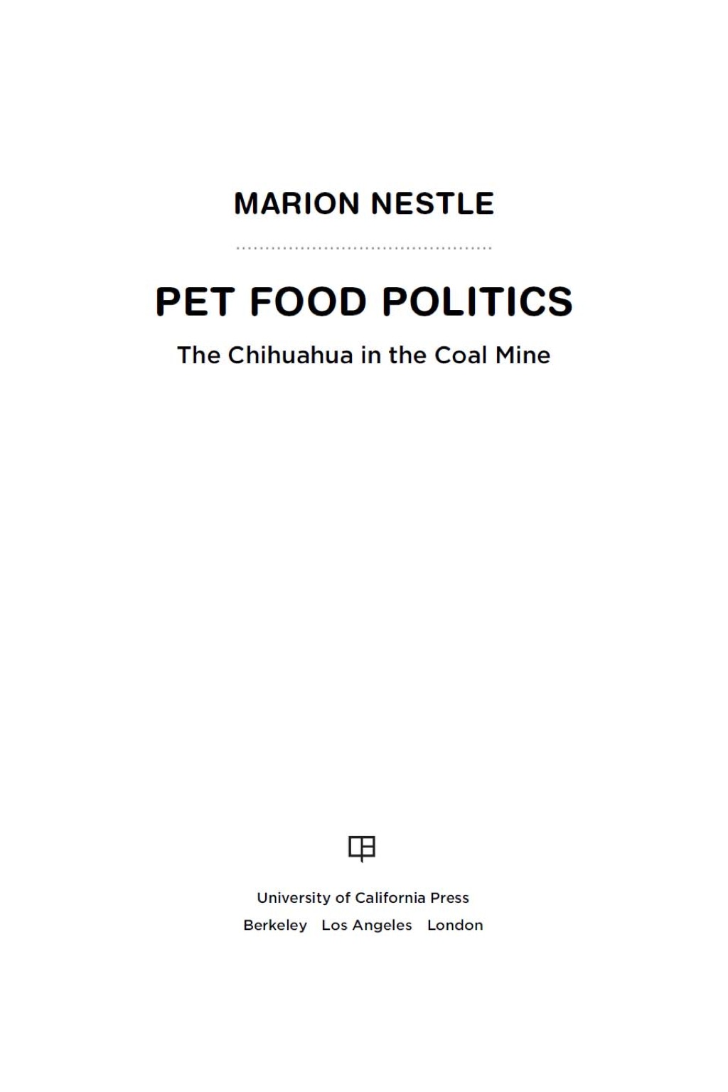 Pet Food Politics The Chihuahua in the Coal Mine 1st Edition - (PDF/EPUB Version)